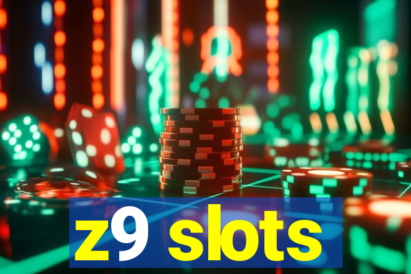 z9 slots